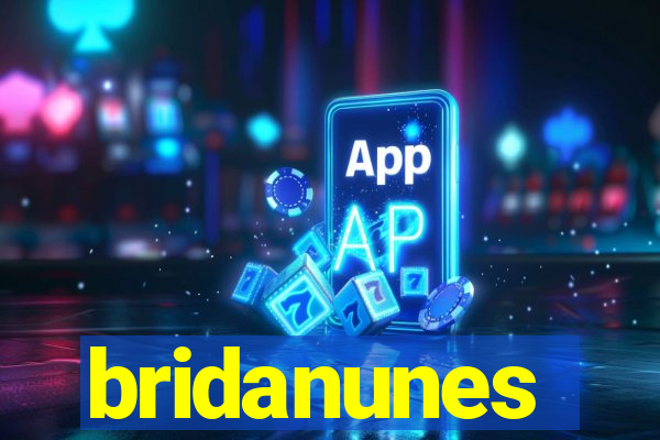 bridanunes