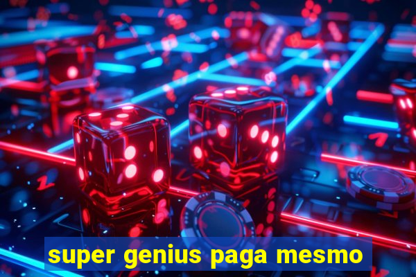 super genius paga mesmo