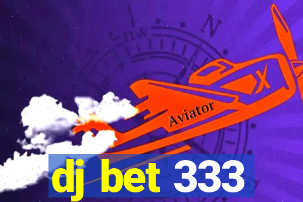 dj bet 333