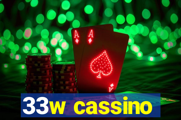 33w cassino