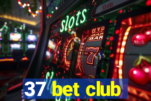 37 bet club