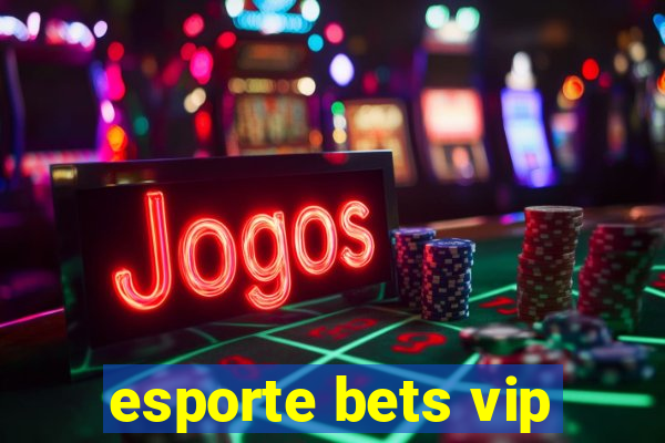 esporte bets vip