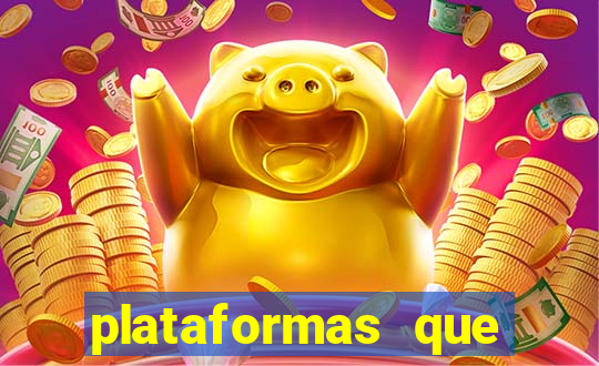 plataformas que estao pagando agora