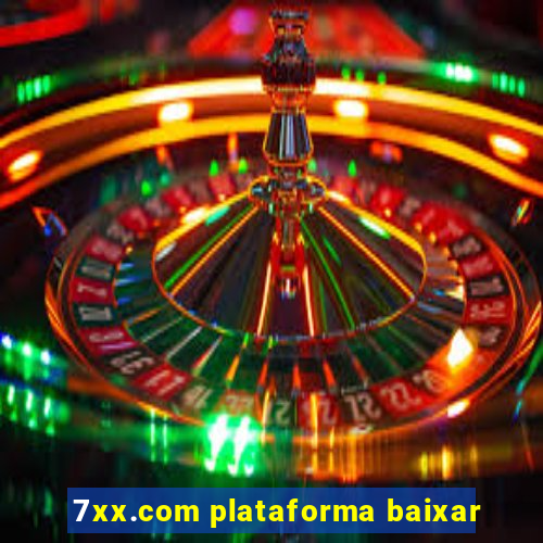 7xx.com plataforma baixar