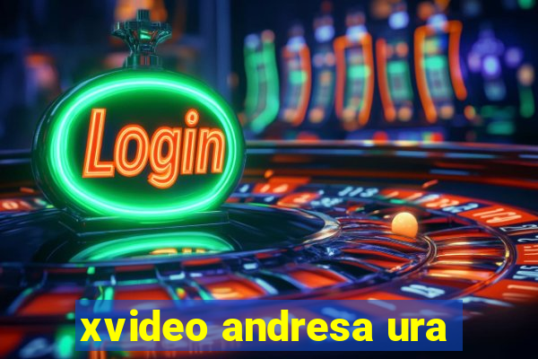 xvideo andresa ura