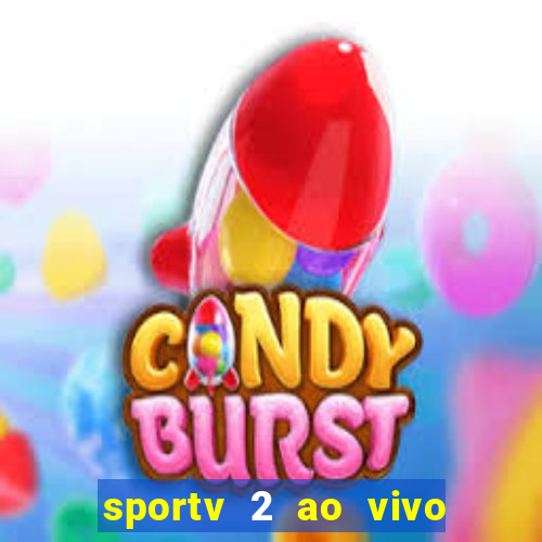 sportv 2 ao vivo mega canal