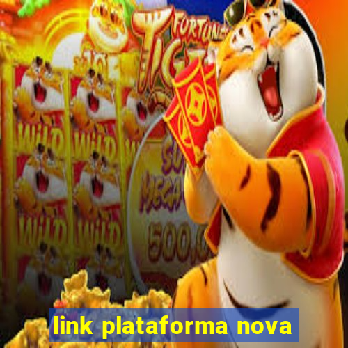 link plataforma nova