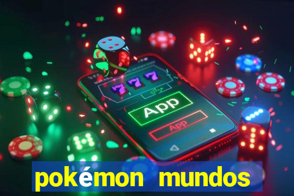 pokémon mundos elementais download apk