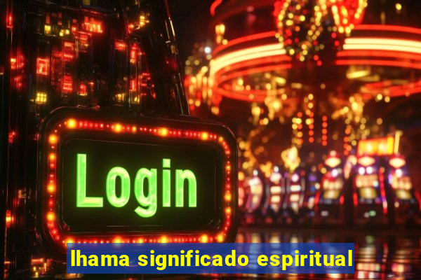 lhama significado espiritual