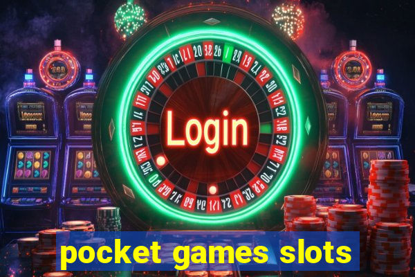 pocket games slots