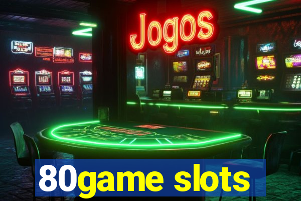 80game slots