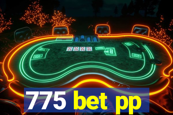 775 bet pp