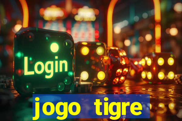 jogo tigre plataforma nova