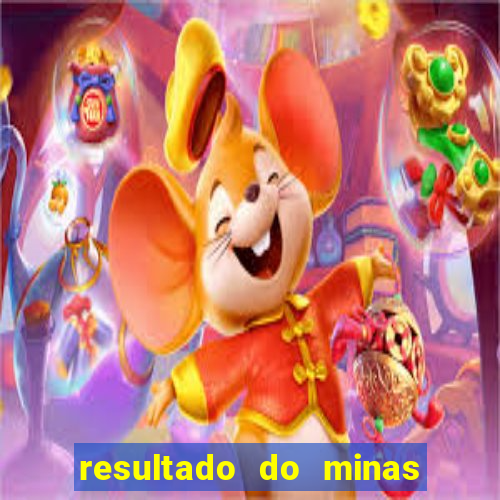 resultado do minas cap hoje