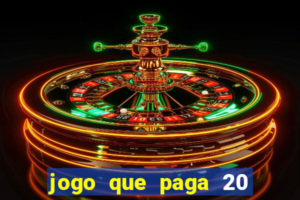 jogo que paga 20 reais para se cadastrar