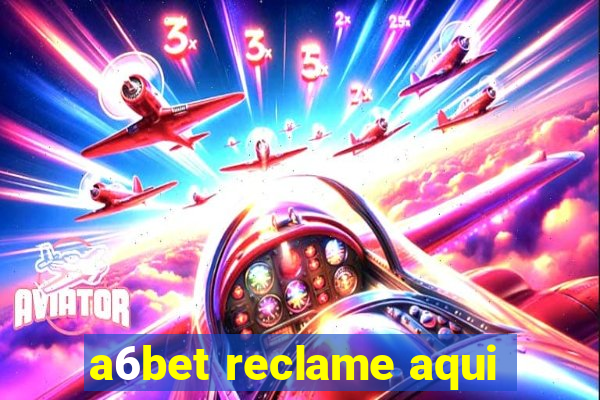 a6bet reclame aqui