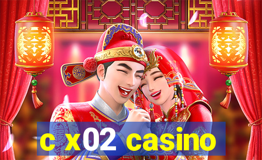 c x02 casino