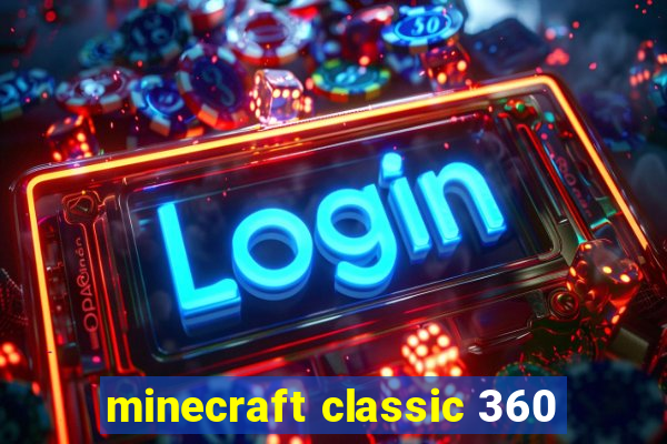 minecraft classic 360