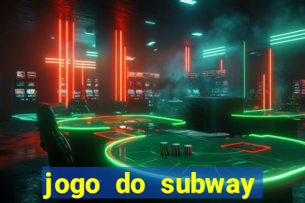 jogo do subway surf de ganhar dinheiro