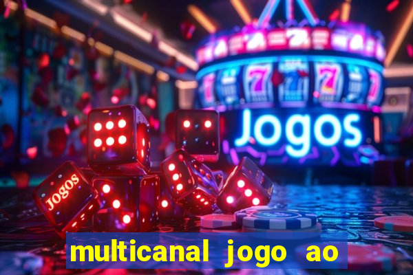 multicanal jogo ao vivo hd