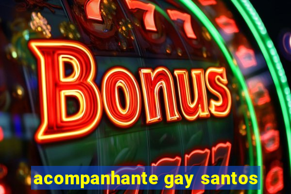 acompanhante gay santos