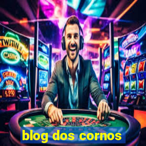 blog dos cornos