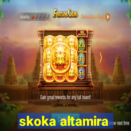 skoka altamira