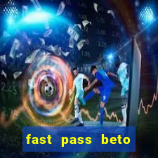 fast pass beto carrero valor