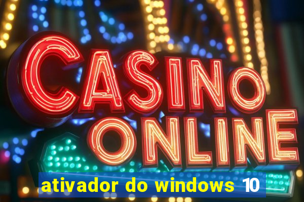 ativador do windows 10