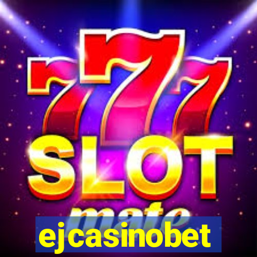 ejcasinobet