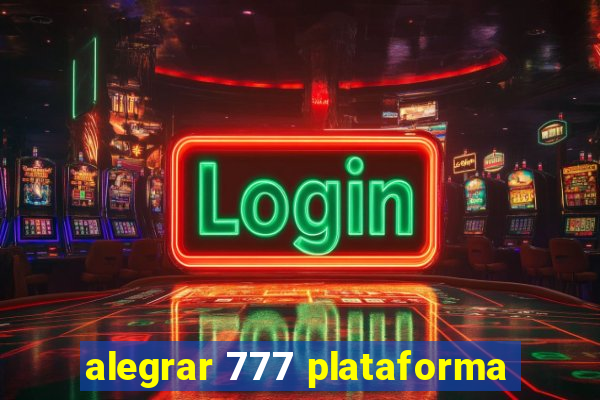 alegrar 777 plataforma