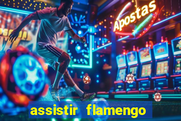 assistir flamengo play hd