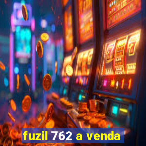 fuzil 762 a venda