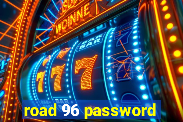 road 96 password