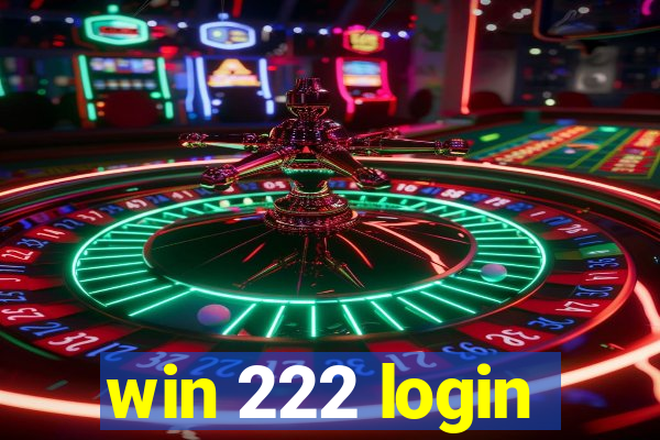 win 222 login