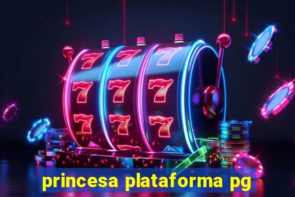 princesa plataforma pg