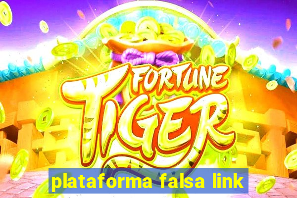 plataforma falsa link