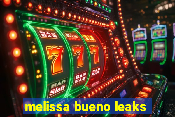 melissa bueno leaks