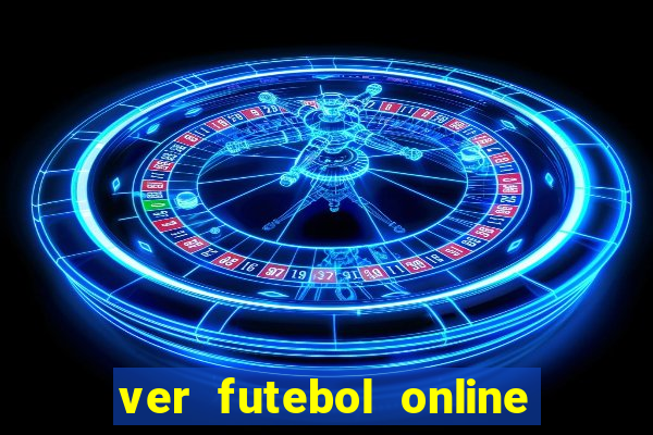 ver futebol online ao vivo