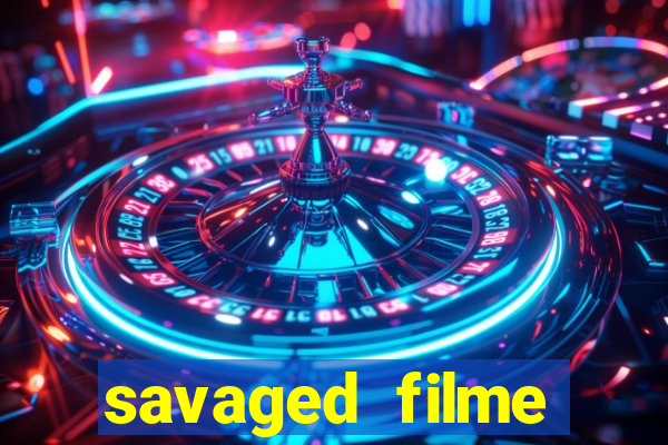 savaged filme completo dublado