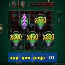 app que paga 70 reais para se cadastrar