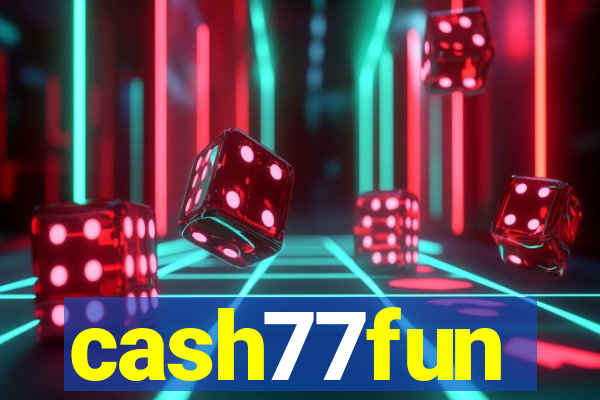 cash77fun