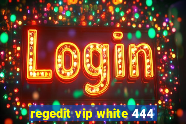 regedit vip white 444