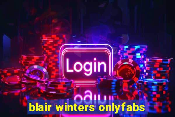 blair winters onlyfabs