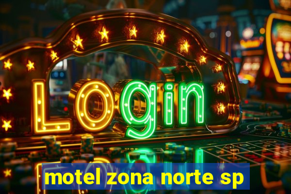 motel zona norte sp