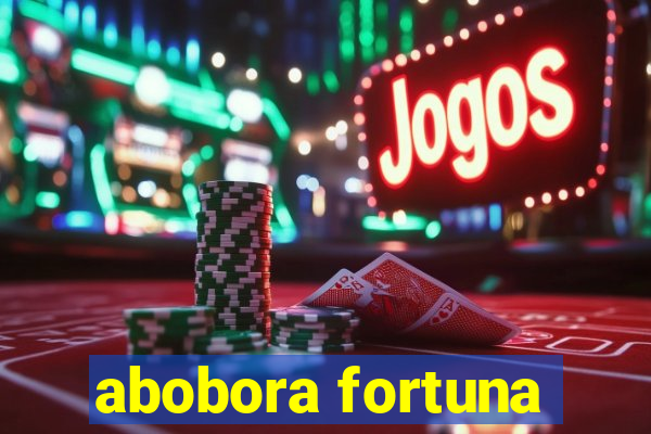 abobora fortuna