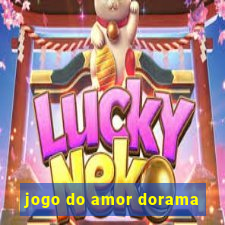 jogo do amor dorama