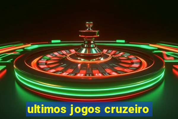 ultimos jogos cruzeiro