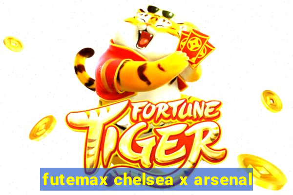 futemax chelsea x arsenal