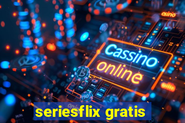 seriesflix gratis